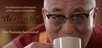 Global Virtual Premiere. The Film “The Great 14th: Tenzin Gyatso, the 14th Dalai Lama in His Own Words”
